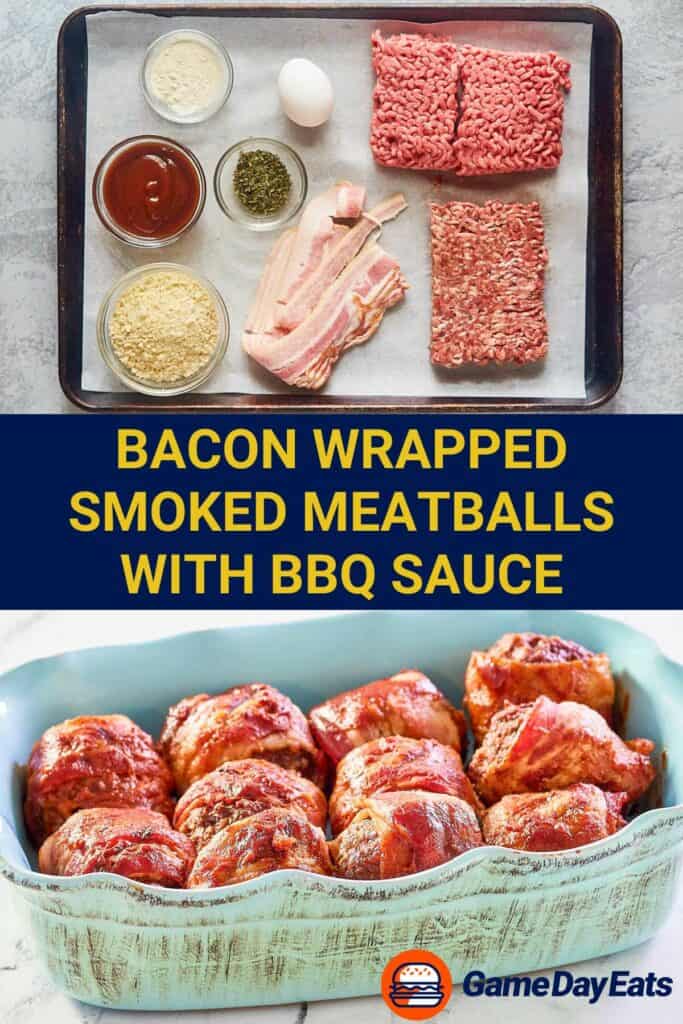 Smoked bacon-wrapped meatballs ingredients and the finished meatballs in a dish.